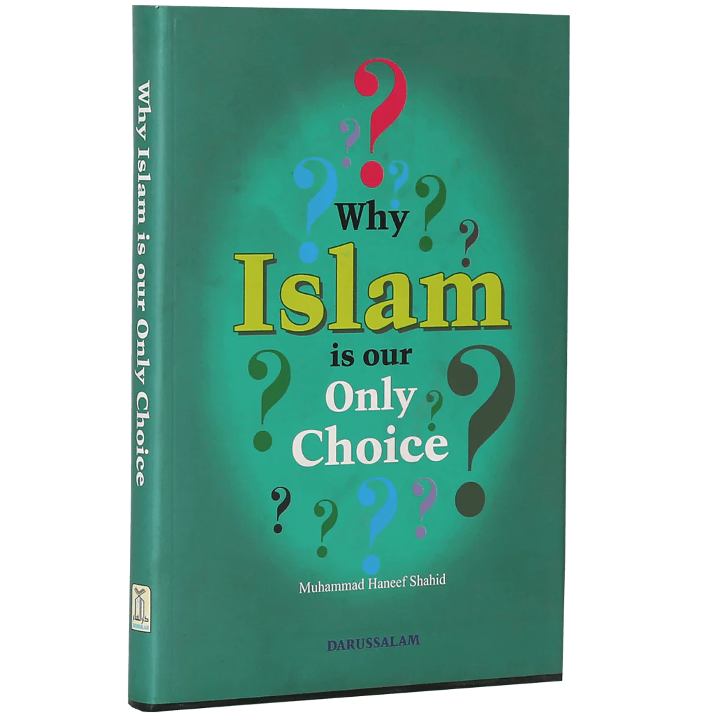 Why Islam is our only choice Why Islam is our only choice