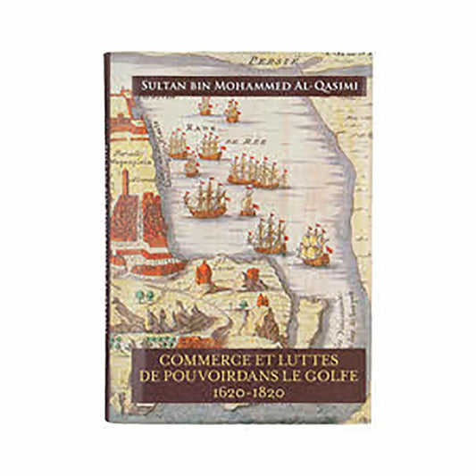 صراع القوى والتجارة في الخليج 1620-1821 فرنسي