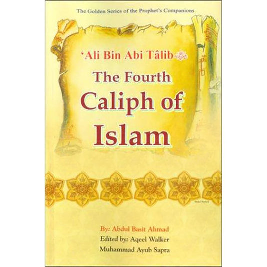 Ali bin Abi Talib: The Fourth Caliph of Islam PB Ali bin Abi Talib: The Fourth Caliph of Islam PB
