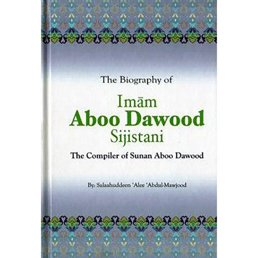 BIOGRAPHY OF IMAM ABOO DAWOOD ( R) Biography of Imam Aboo Dawood ( R)