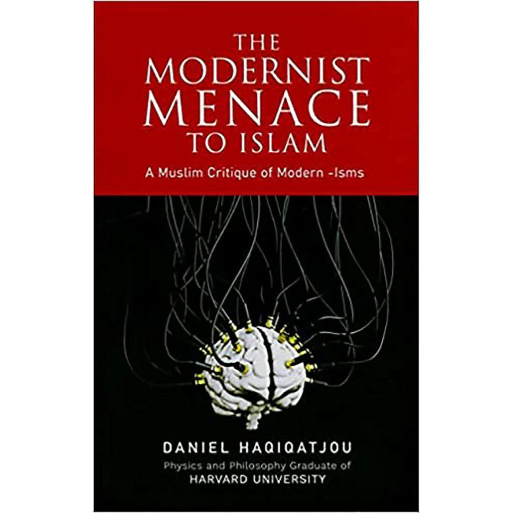 The Modernist Menace To Islam